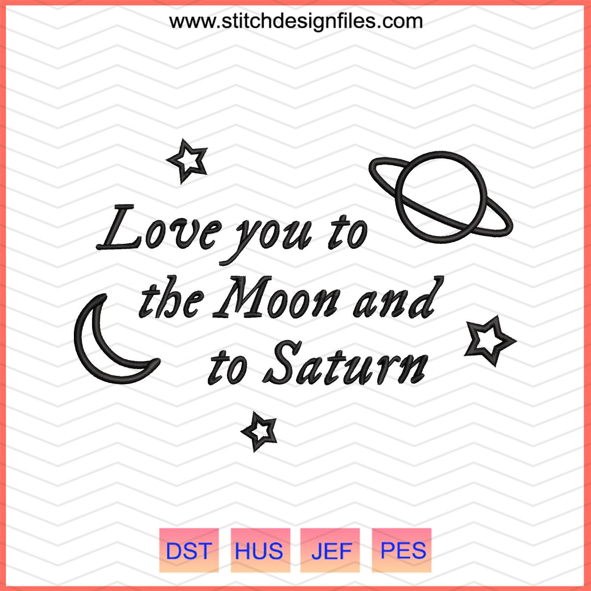 Love You to the Moon and Saturn Embroidery Design - love you to the moon and saturn embroidery design