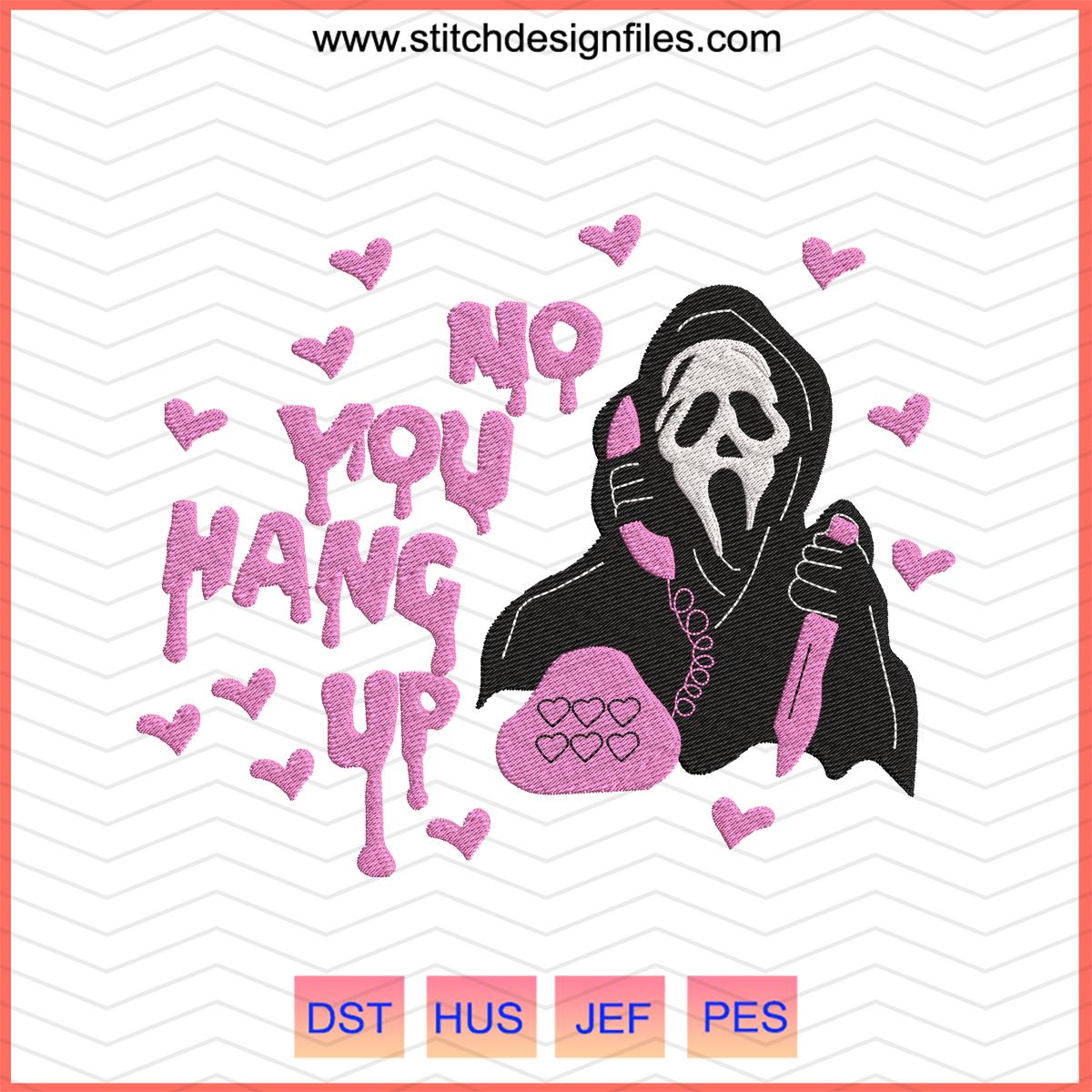 No You Hang Up Ghost Face Embroidery Design