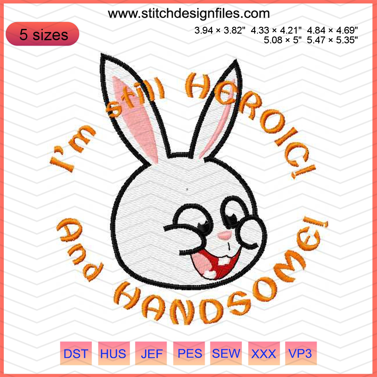 I'm still HEROIC! And HANDSOME! embroidery design featuring a quirky rabbit.